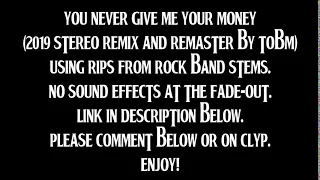 The Beatles - You Never Give Me Your Money (2019 Stereo Remix & Remaster By TOBM)