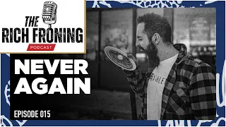 We’ll NEVER Do This Again // The Rich Froning Podcast 015