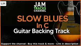 Blues Guitar Backing Track : Slow Blues in C Jam