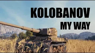 WOT - Kolobanov Week My Way | #WorldofTanks