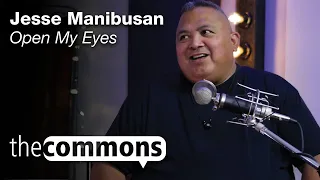 The Commons: Open My Eyes/Abre Mis Ojos – Jesse Manibusan