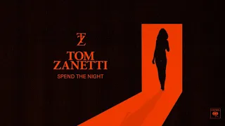 Tom Zanetti - Spend The Night (Audio)