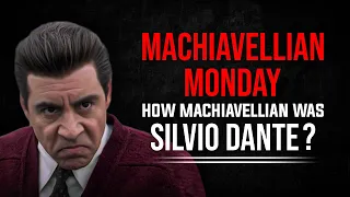 How Machiavellian was Silvio Dante?: Machiavellian Monday