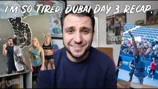 I'm So Tired. Dubai Day 3 Recap!
