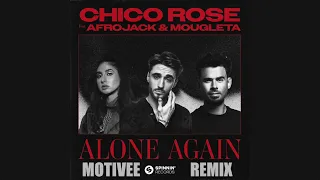 Chico Rose feat. Afrojack & Mougleta - Alone Again (Motivee Remix)