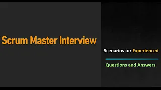 Scrum Master Real-time Scenario-based Interview Questions and Answers
