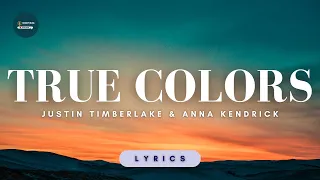 True Colors -  Justin Timberlake & Anna Kendrick (Lyrics)