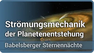 Strömungsmechanik der Planetenentstehung • Viel Wirbel um Sternenstaub | Oliver Gressel