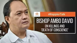 Rappler Talk: Bishop Ambo David on killings and 'death of conscience'