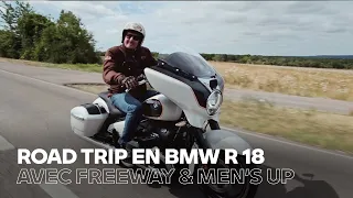 BMW R 18 - Roadtrip avec Freeway et Men's Up