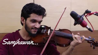 Samjhawan Violin Cover |  Humpty Sharma Ki Dulhania | Arijit Singh | Shreya Ghoshal | Varun | Alia