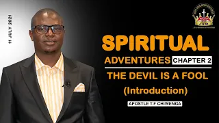 Sunday Service 11 July 2021 - The Devil Is A Fool ( Spiritual Adventures Chapter 2)- Introduction A