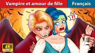 Vampire et amour de fille 🌜 Contes De Fées Français | WOA - French Fairy Tales