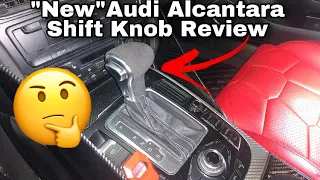 Audi (New) A4/A5/A6 Alcantara Shift knob Review And Install Unboxing