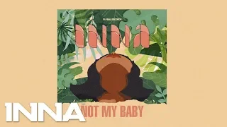 INNA - Not My Baby | Extended Version