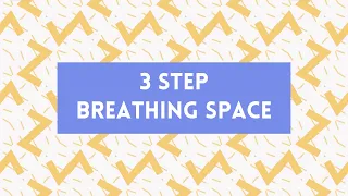 3 Step Breathing Space (5 minute guided mindfulness practice)