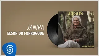 Elson do Forrogode - Janira (Álbum Completo: Andarilho)
