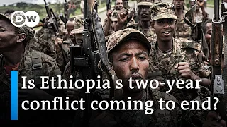 Will the ceasefire deal mean the end of Ethiopia's civil war? | DW News