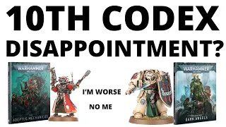 Codex DISAPPOINTMENT in 40K 10th Edition? Which are Good or Bad So Far?