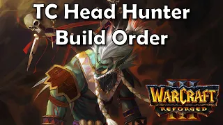 Warcraft 3: Reforged | Build Order | Orc | TC Head Hunter BL