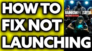 How To Fix Rainbow Six Siege Not Launching 2024