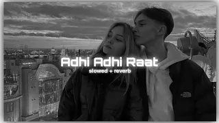 ADHI ADHI RAAT (BILAL SAEED) (slowed+reverb)