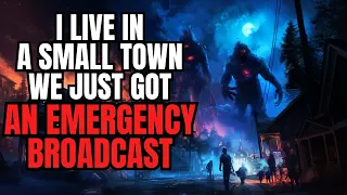I Live in a Small Town - We Just Got an Emergency Broadcast | Nosleep reddit Creepypasta