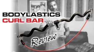 Bodylastics Curl Bar Review -