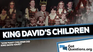 How many children did King David have?  |  GotQuestions.org