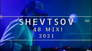 Shevtsov - 48 MIX! [2021]