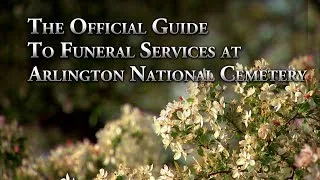 The Official Guide to Funeral Services at Arlington National Cemetery