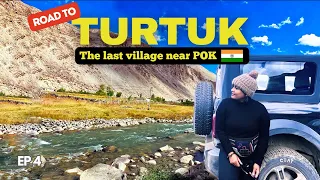 Ladakh Road Trip | Turtuk Village near India-Pakistan Border | Nubra Valley | Ladakh, Travel EP-4