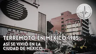 Así se vivió el terremoto del 19 de Septiembre de 1985 en México - Versión  con datos verdaderos