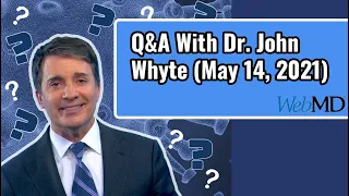 Q&A With Dr. John Whyte (May 14, 2021)