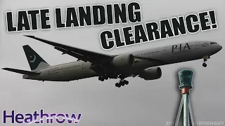 VERY LATE LANDING CLEARANCE! Pakistan International Airlines 777 Landing at Heathrow (LHR/EGLL)