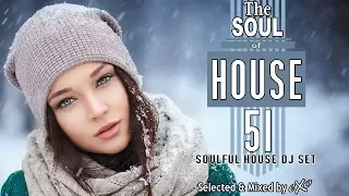 The Soul of House Vol. 51 (Soulful House Mix)