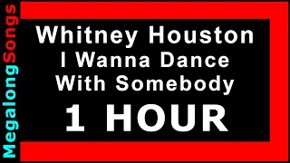 Whitney Houston - I Wanna Dance With Somebody 🔴 [1 HOUR] ✔️