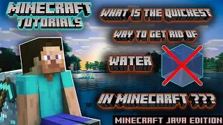 What is the quickest way to get rid of Water in Minecraft?