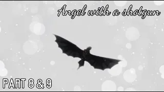 ●Angel with a Shotgun || MEP || Part 8 & 9 || For Wingbeats Clan || HTTYD●