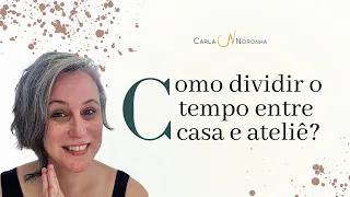 Como organizar a rotina entre casa e ateliê