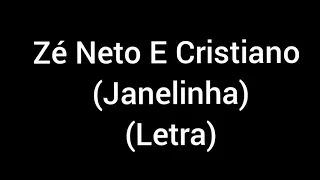 Zé Neto E Cristiano - Janelinha (letra/legenda)