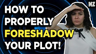 How To Properly Foreshadow Your Plot | Writing Advice