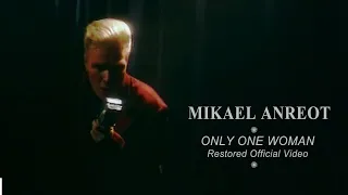 Mikael Anreot ONLY ONE WOMAN restored, Official musicvideo 1991