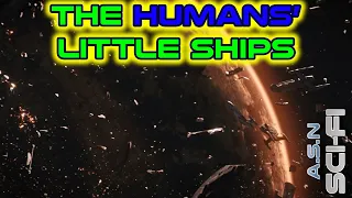 Little Ships | Best of r/HFY | 1953 | Humans are Space Orcs | Deathworlders are OP