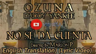 (English Translation) Ozuna x Daddy Yankee - No Se Da Cuenta (Letra/Lyric Video)