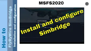 Flight Simulator 2020 - How to - FlyByWire SimBridge - Install and configure