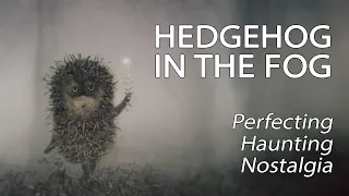 Hedgehog In The Fog - Perfecting Haunting Nostalgia