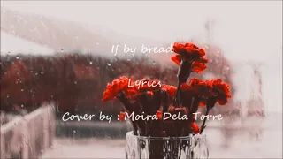 if by bread - Moira DELA Torre cover ( lyrics )