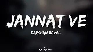 🎤Darshan Raval - Jannat Ve Full Lyrics Song | Lijo George |