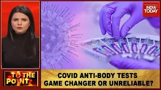 India's Fight Against Coronavirus: Is Covid Anti-body Blood Tests Reliable? | To The Point